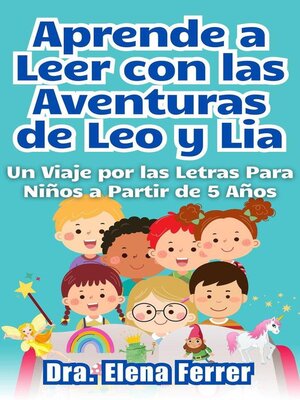 cover image of Aprende a Leer con las Aventuras de Leo y Lia Un Viaje por las Letras Para Niños a Partir de 5 Años